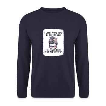 Awesome Acting Your Age Funny Sayings Old People - Unisex Sweatshirt - navy - Front - Alina (178cm) & Michal (187cm)