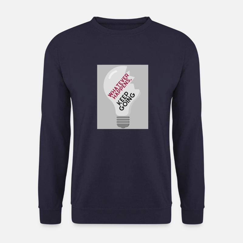 Whatever Happens,, keep going - Unisex Sweatshirt - navy