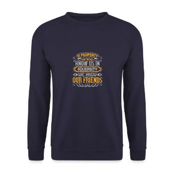 In prosperity our friends know us; in adversity - Unisex Sweatshirt - navy - Front - Alina (178cm) & Michal (187cm)