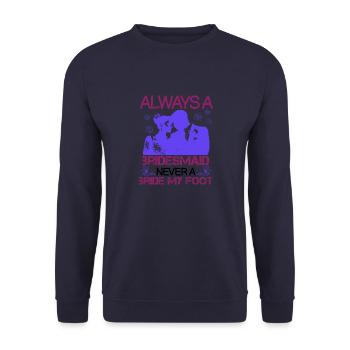 Toujours une demoiselle d’honneur jamais une mariée mon pied 01 - Sweat-shirt Unisexe - marine - Devant - Alina (178cm) & Michal (187cm)