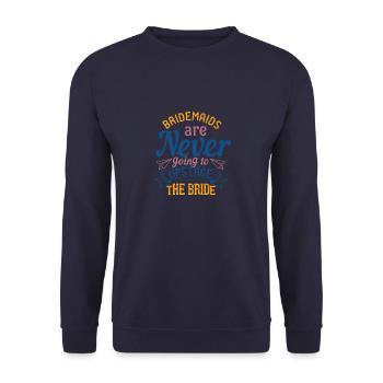 Brautjungfern werden die Braut niemals in Szene setzen - Unisex Pullover - Navy - Vorne - Alina (178cm) & Michal (187cm)