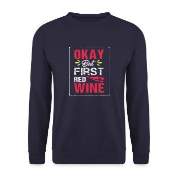 Okay But First Red Wine T-Shirt - Unisex Sweatshirt - navy - Front - Alina (178cm) & Michal (187cm)