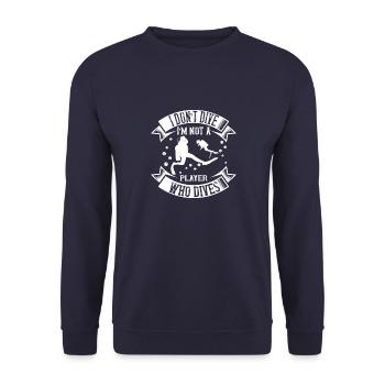 I don't dive. I'm not a player who dives - Unisex Sweatshirt - navy - Front - Alina (178cm) & Michal (187cm)