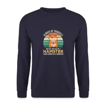 Hamster Always Be Yourself Funny - Unisex Sweatshirt - navy - Front - Alina (178cm) & Michal (187cm)