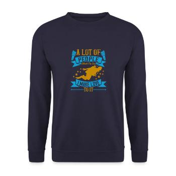 A lot of people attack the sea, I make love to it - Unisex Sweatshirt - navy - Front - Alina (178cm) & Michal (187cm)