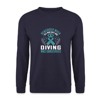 Remember when sex was safe and diving was - Unisex Sweatshirt - navy - Front - Alina (178cm) & Michal (187cm)