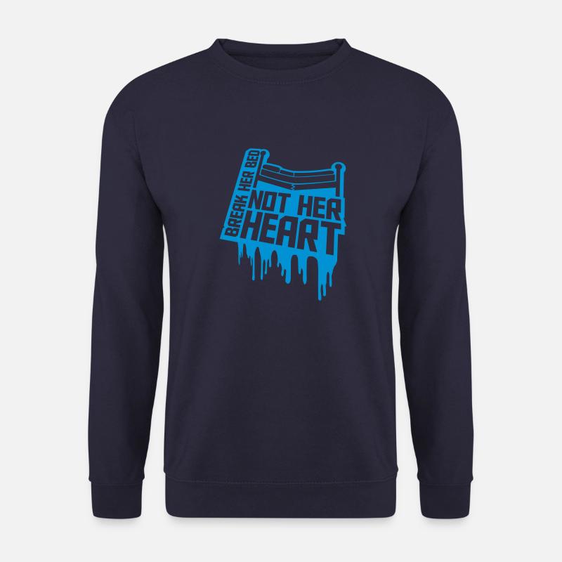 break her bed Quote - Unisex Sweatshirt - navy
