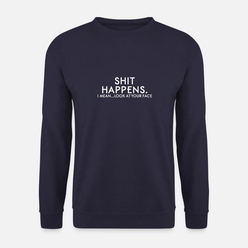 SHIT HAPPENS - Unisex Sweatshirt - navy