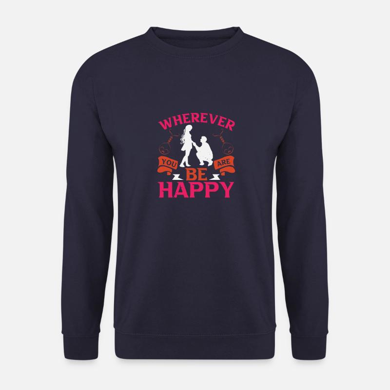 WO IMMER SIE SIND, SIND SIE GLÜCKLICH - Unisex Pullover - Navy