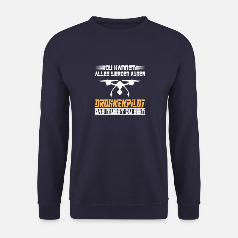 Drohne Du kannst alles werden Drohnenpilot Drone - Unisex Pullover - Navy