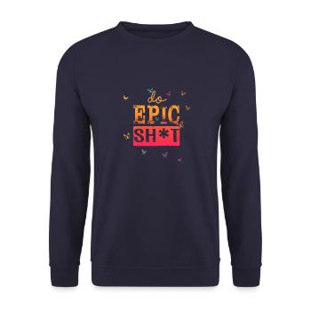 Dictons drôles - DO EPIC SHIT - Sweat-shirt Unisexe - marine - Devant - Alina (178cm) & Michal (187cm)