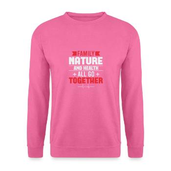 FAMILLY NATURE AND HEALTHY ALL GO TOGETHER - Unisex Sweatshirt - pink - Front