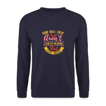 HARD SHELL TACOS AREN T BUT CLOSE ENOUGH - Unisex Sweatshirt - navy - Front - Alina (178cm) & Michal (187cm)