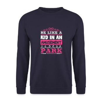 BE LIKE A KID IN AN AMUSEMENT PARK - Unisex Sweatshirt - navy - Front - Alina (178cm) & Michal (187cm)