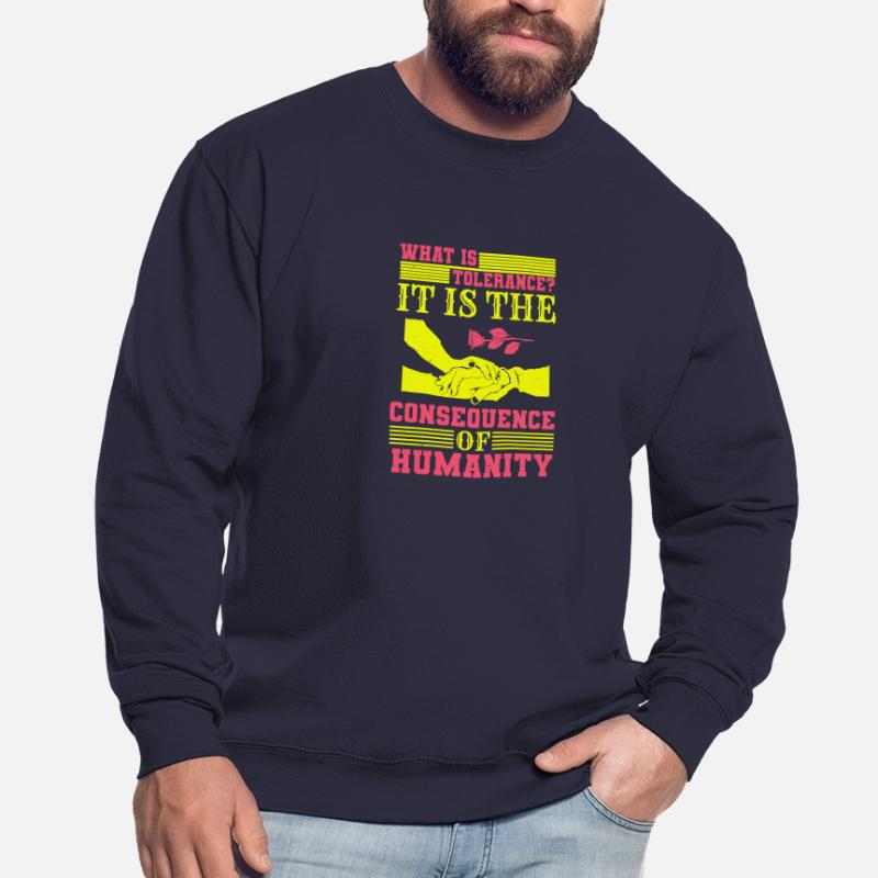 QU’EST-CE QUE LA TOLÉRANCE C’EST LA CONSÉQUENCE DE L’HUMANITÉ Sweat-shirt Unisexe