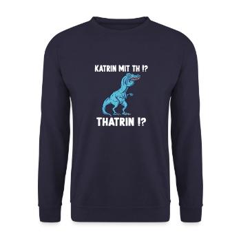 Kathrin T-Rex Überbiss Meme Katrin Namens - Unisex Pullover - Navy - Vorne - Alina (178cm) & Michal (187cm)