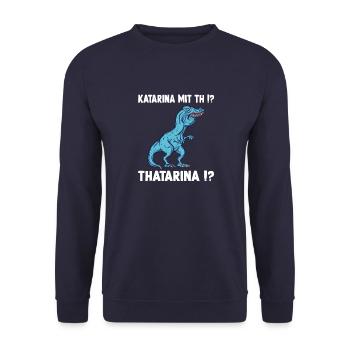 Katharina Namen Shirt lustiges Trex Meme Überbiss - Unisex Pullover - Navy - Vorne - Alina (178cm) & Michal (187cm)