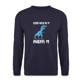 Steffi name shirt funny trex meme overbite - Unisex Pullover - Navy - Vorne - Alina (178cm) & Michal (187cm)