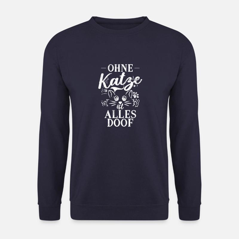 Ohne Katze ist alles Doof - Design - Unisex Pullover - Navy