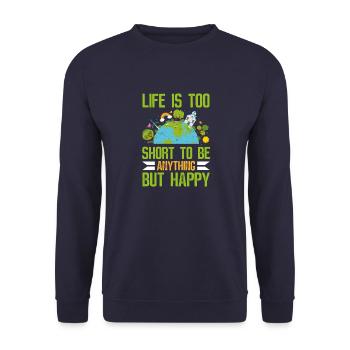 Life is Too Short to Be Anything but Happy - Unisex Sweatshirt - navy - Front - Alina (178cm) & Michal (187cm)