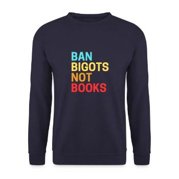 Ban Bigots Not Books Banned Books - Unisex Sweatshirt - navy - Front - Alina (178cm) & Michal (187cm)