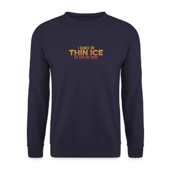 Je danse sur la glace mince jusqu’à présent si bon jeu de mots humoristique drôle - Sweat-shirt Unisexe - marine - Devant - Alina (178cm) & Michal (187cm)