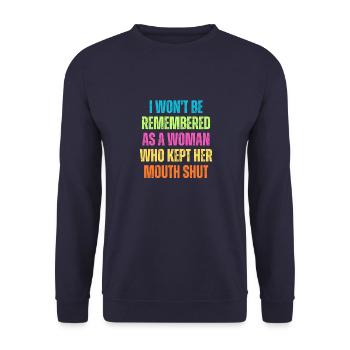 I Won't Be Remembered As A Woman Who Kept Her - Unisex Sweatshirt - navy - Front - Alina (178cm) & Michal (187cm)