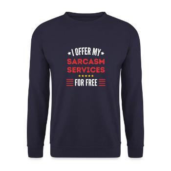 I offer my Sarcasm Services for Free - Unisex Sweatshirt - navy - Front - Alina (178cm) & Michal (187cm)