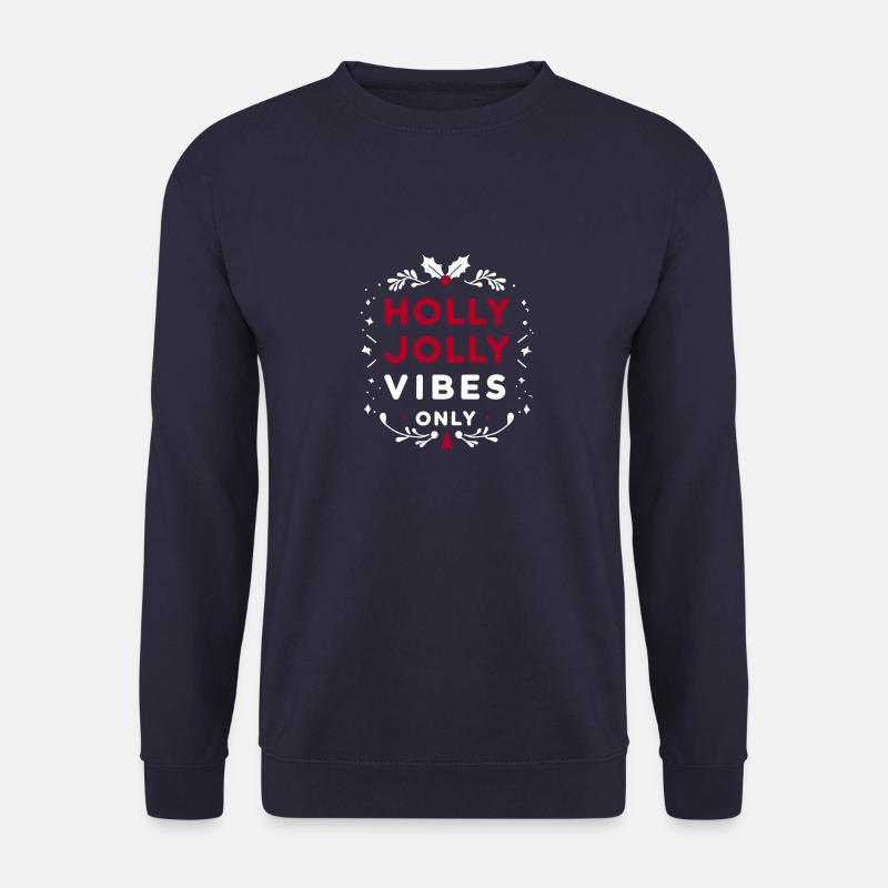 Holly Jolly Vibes Only - Unisex Sweatshirt - navy