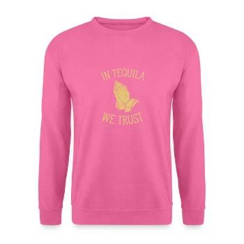 In Tequila We Trust T-Shirt - Lustige betende Hände - Unisex Pullover - Pink - Vorne
