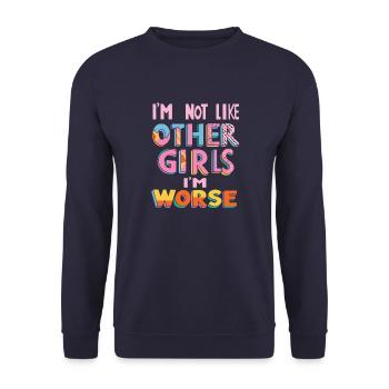 Je ne suis pas comme les autres filles, je suis pire - Sweat-shirt Unisexe - marine - Devant - Alina (178cm) & Michal (187cm)