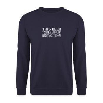 Cette bière a le goût de la façon dont je me sens vraiment amusant - Sweat-shirt Unisexe - marine - Devant - Alina (178cm) & Michal (187cm)