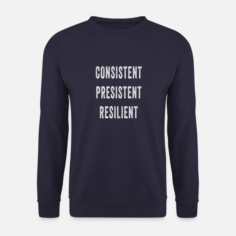 Resilient Consistent Persistent - Unisex Sweatshirt - navy