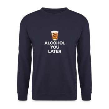 Alcohol You Later T-Shirt - Lustiger Whiskeytrinker - Unisex Pullover - Navy - Vorne - Alina (178cm) & Michal (187cm)
