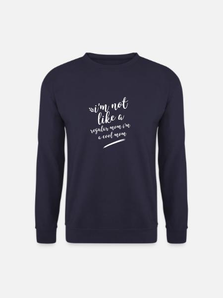 I'm not like a regular mom I'm a cool mom - Unisex Sweatshirt - navy