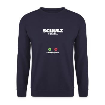 Schulz is Calling and I Must Go Fun Quote - Unisex Sweatshirt - navy - Front - Alina (178cm) & Michal (187cm)