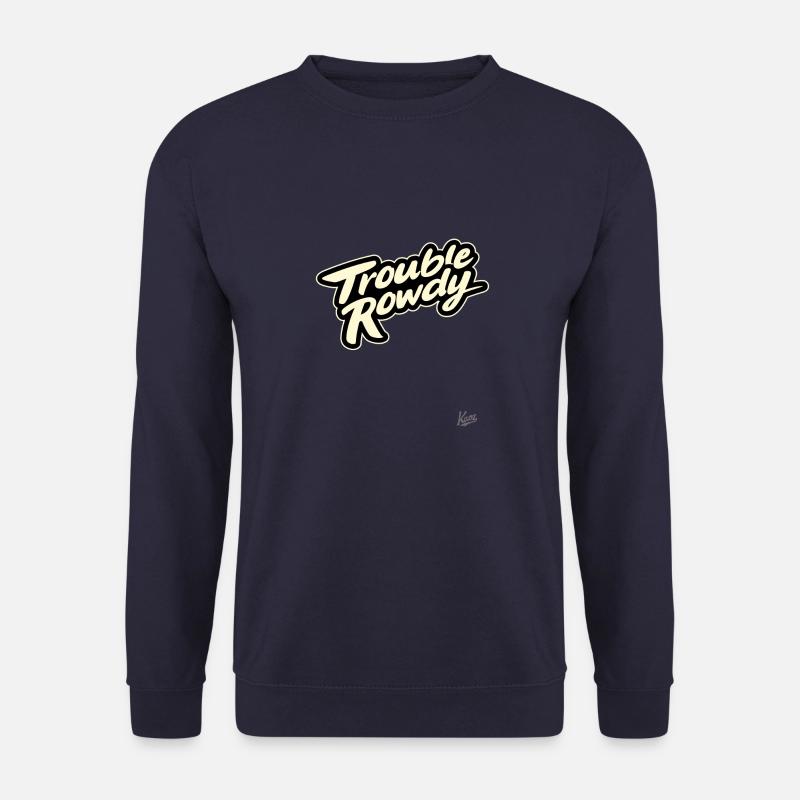 Ärger- und Streit-Macher-Rowdy - Unisex Pullover - Navy
