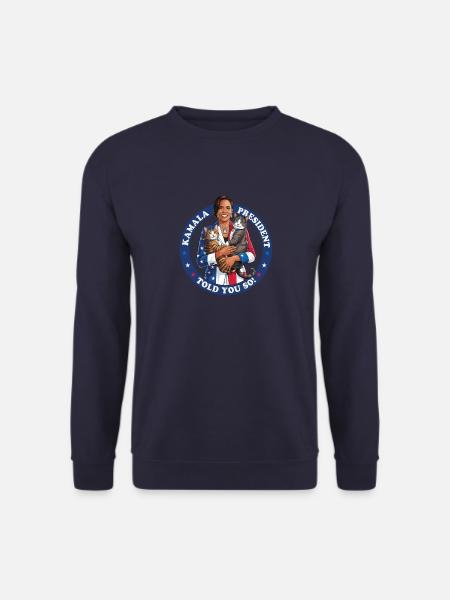 Kamala President - Told You So! - Unisex Sweatshirt - navy