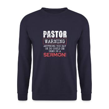 Pastor Warning Anything You Say or Do in Sermon - Unisex Sweatshirt - navy - Front - Alina (178cm) & Michal (187cm)
