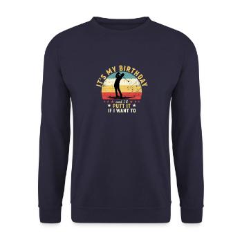 Golf It s My Birthday and I ll Putt It If I W - Unisex Pullover - Navy - Vorne - Alina (178cm) & Michal (187cm)