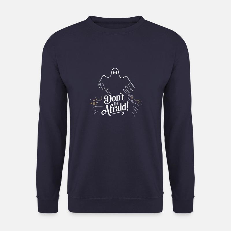 DON'T BE AFRAID - Unisex Sweatshirt - navy