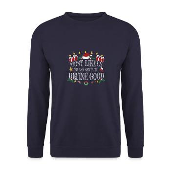 Most Likely to Ask Santa to Define Good - Funny - Unisex Sweatshirt - navy - Front - Alina (178cm) & Michal (187cm)