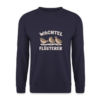 Wachtelflüsterer Wachteln Erdwachtel Geschenkidee - Unisex Pullover - Navy - Vorne - Alina (178cm) & Michal (187cm)