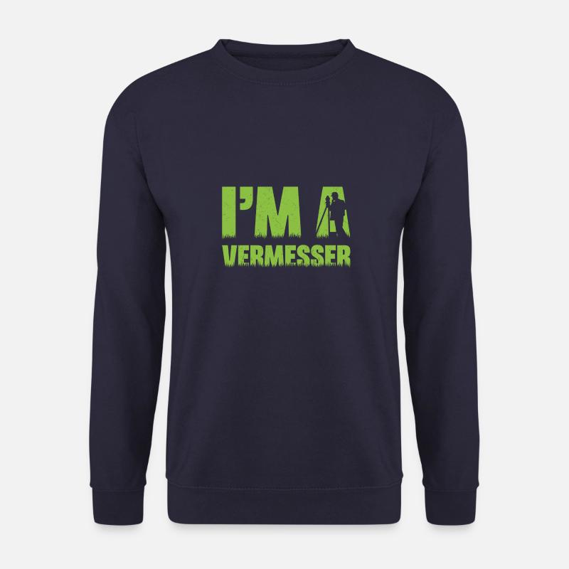 Geodäsie Vermessung Techniker Beruf Spruch - Unisex Pullover - Navy