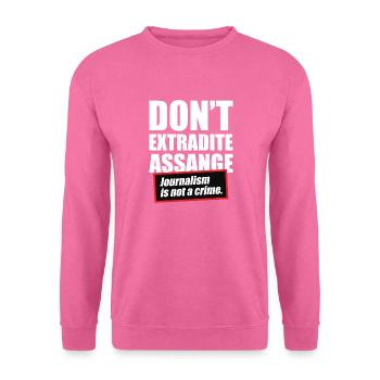 Extradite Assange Journalismus ist kein Verbrechen - Unisex Pullover - Pink - Vorne