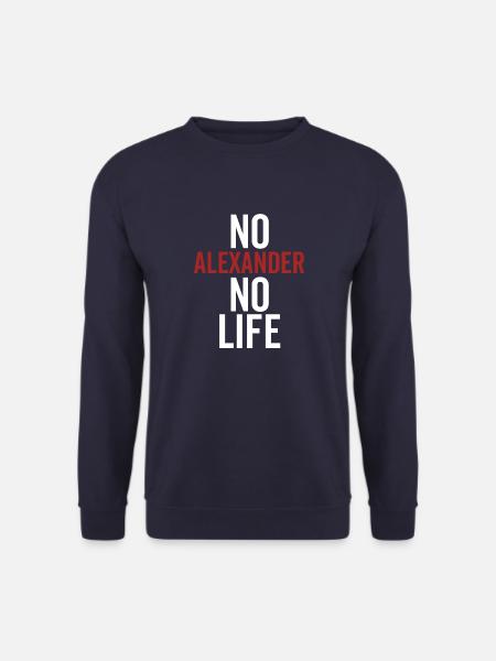 No Alexander No Life - Unisex Sweatshirt - navy