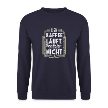 Coffee is running – sports are cancelled today - Unisex Sweatshirt - navy - Front - Alina (178cm) & Michal (187cm)