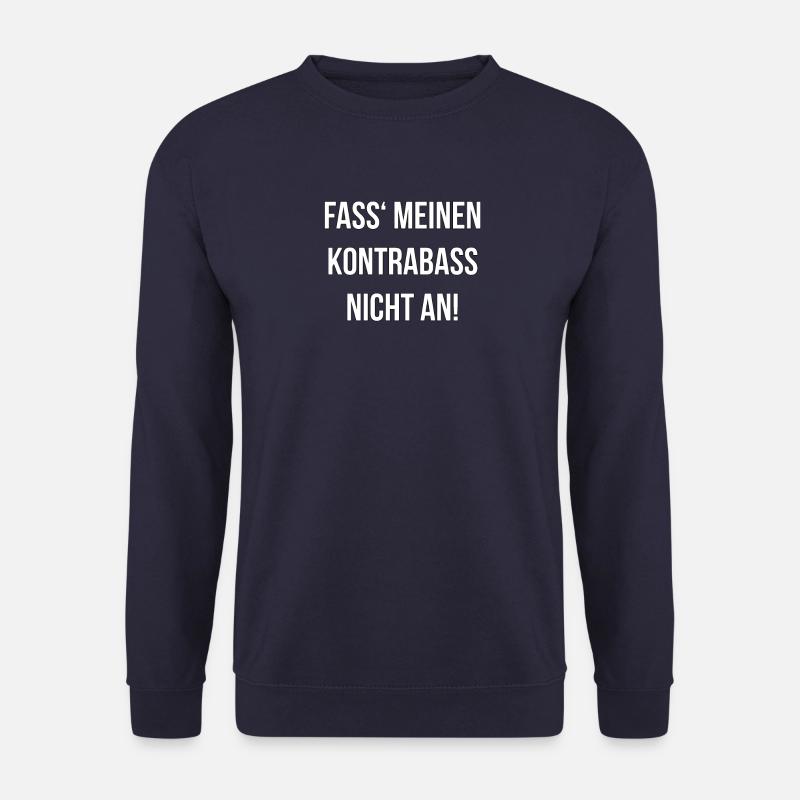 Fass meinen Kontrabass nicht an! Geschenkidee - Unisex Pullover - Navy