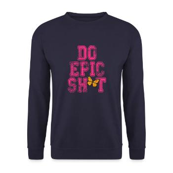 Drôles de dictons - DO EPIC SHIT - Sweat-shirt Unisexe - marine - Devant - Alina (178cm) & Michal (187cm)