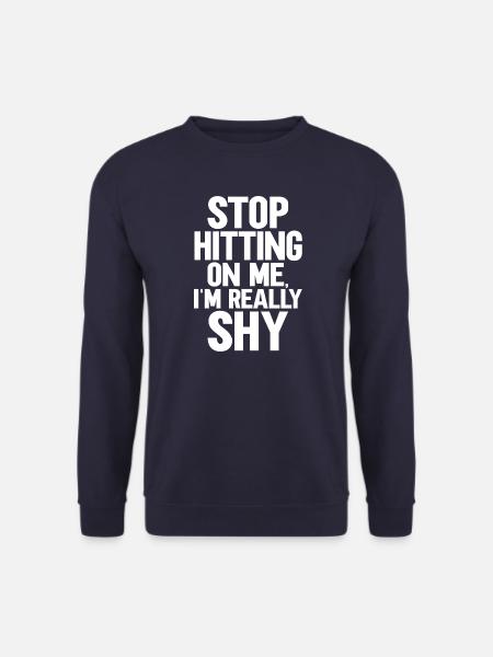 Stop dredging me, I'm shy - Unisex Sweatshirt - navy
